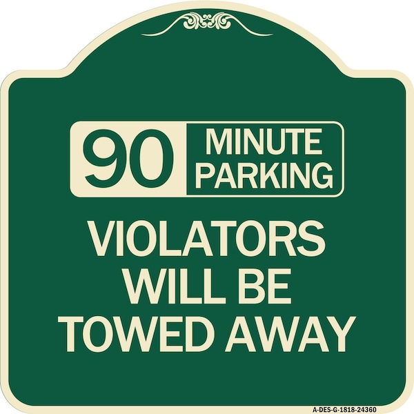 90 Minute Parking Violators Will Towed Away Heavy-Gauge Aluminum Sign, 18" x 18", G-1818-24360
